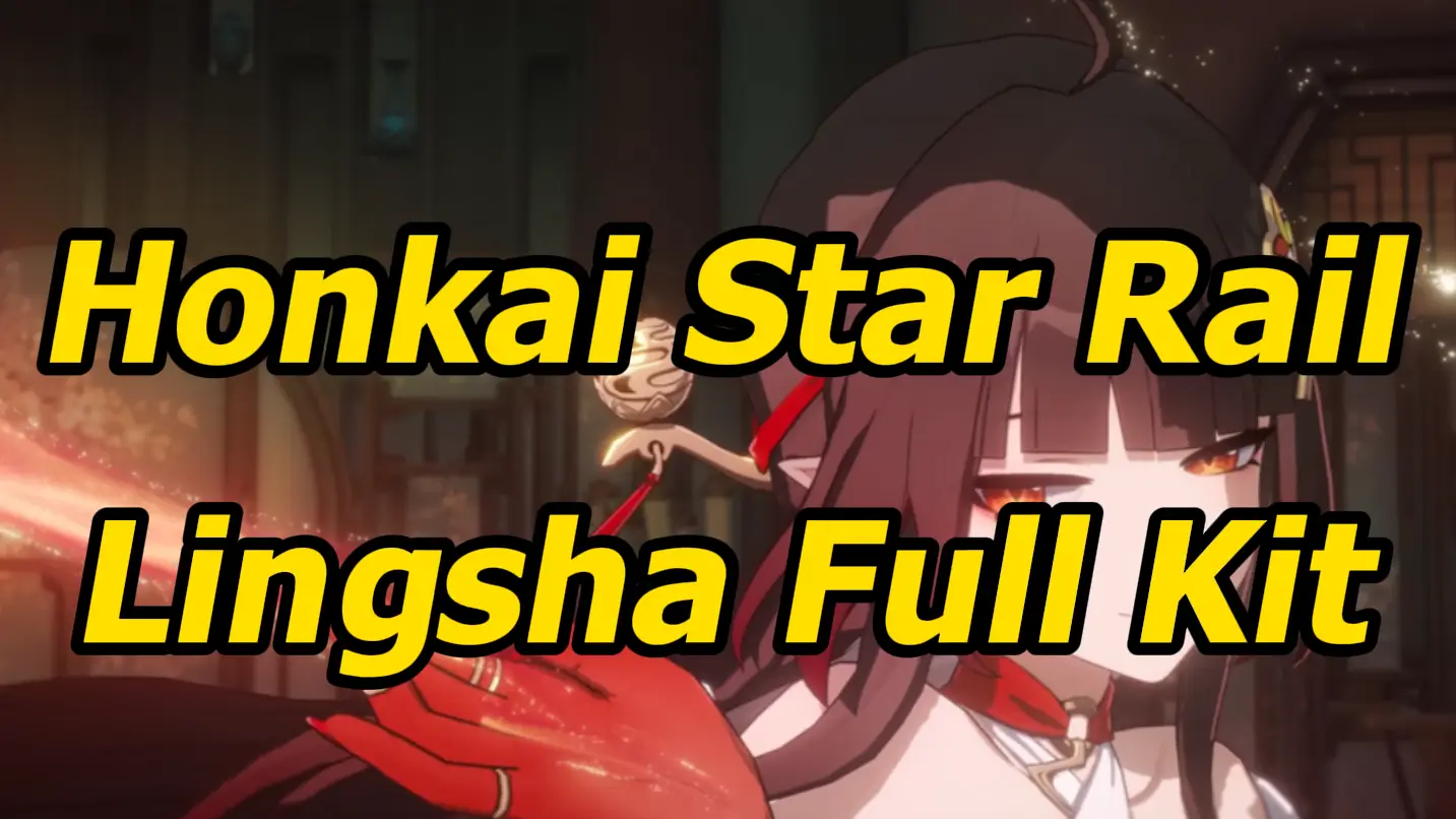 Honkai Star Rail Lingsha Skill Kit, Light Cone, Materials and More