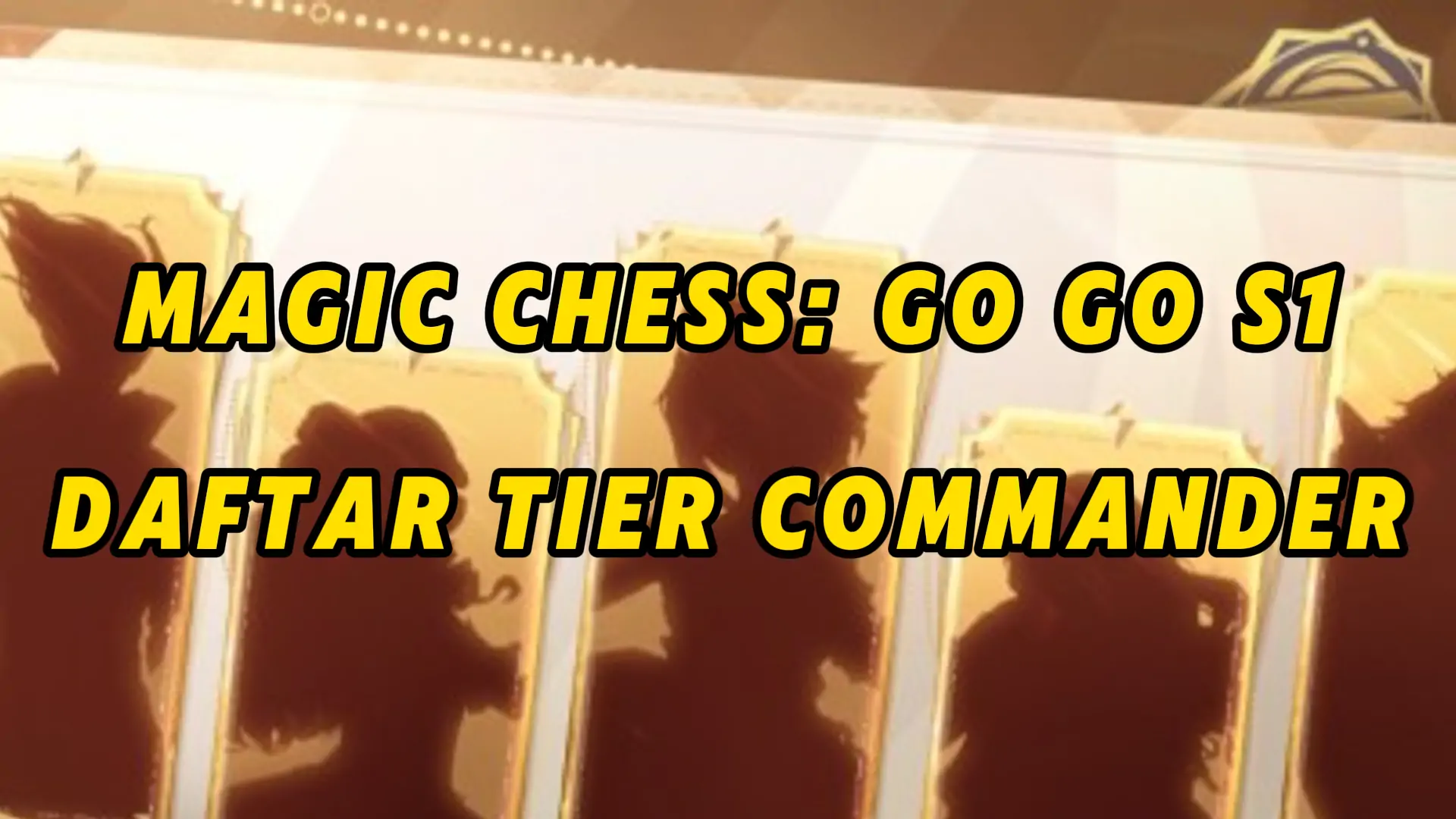 Magic Chess: Go Go – Daftar Tier Commander