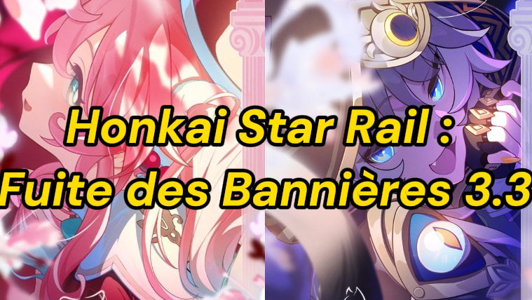 Honkai Star Rail : Fuite des Bannières 3.3