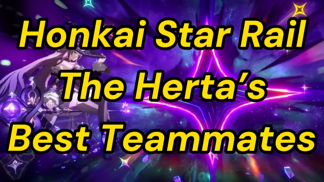 Honkai Star Rail - The Herta’s Best Teammates