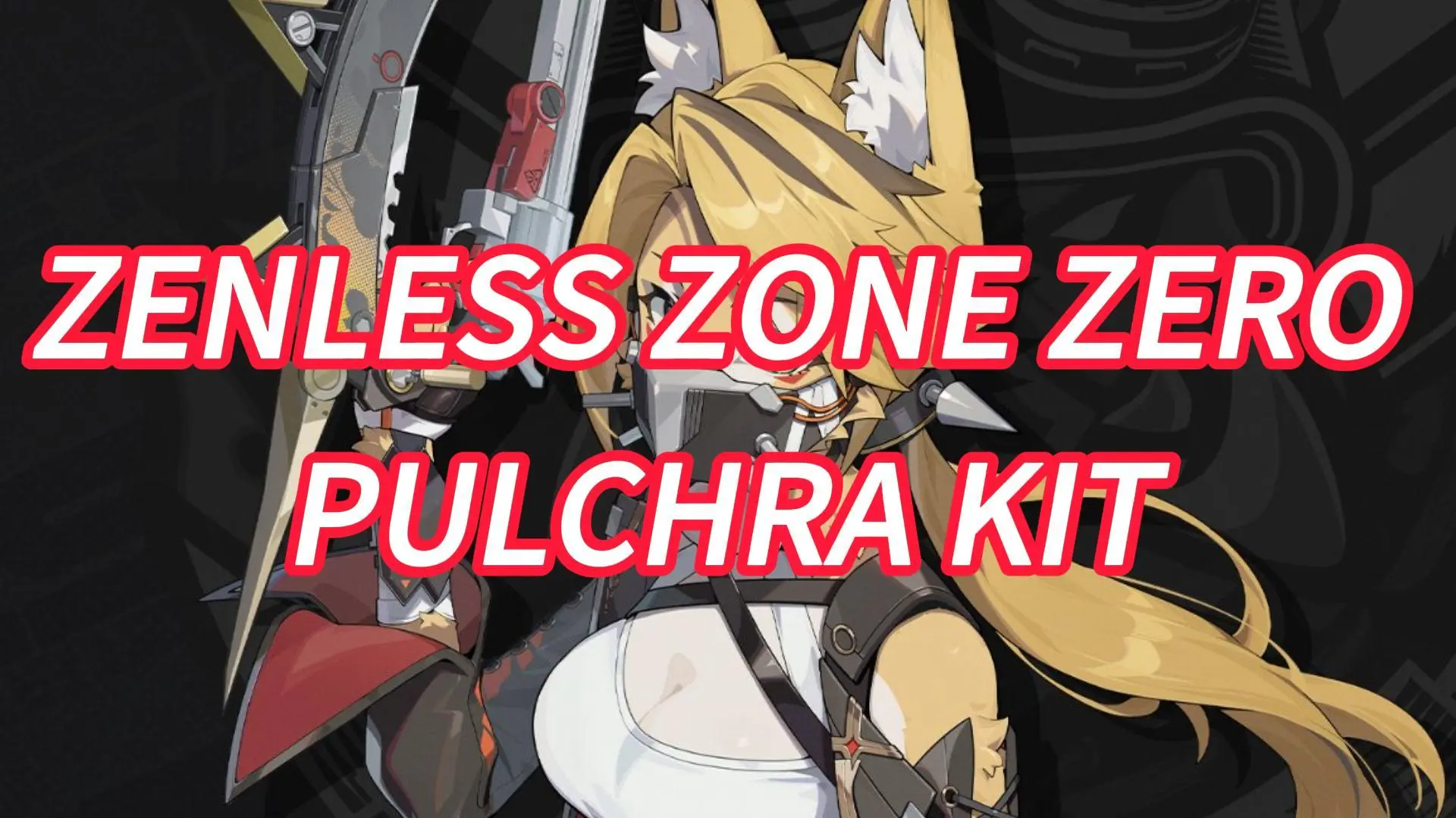 Zenless Zone Zero Pulchra Kit, W-Engine & Mindscape Cinema