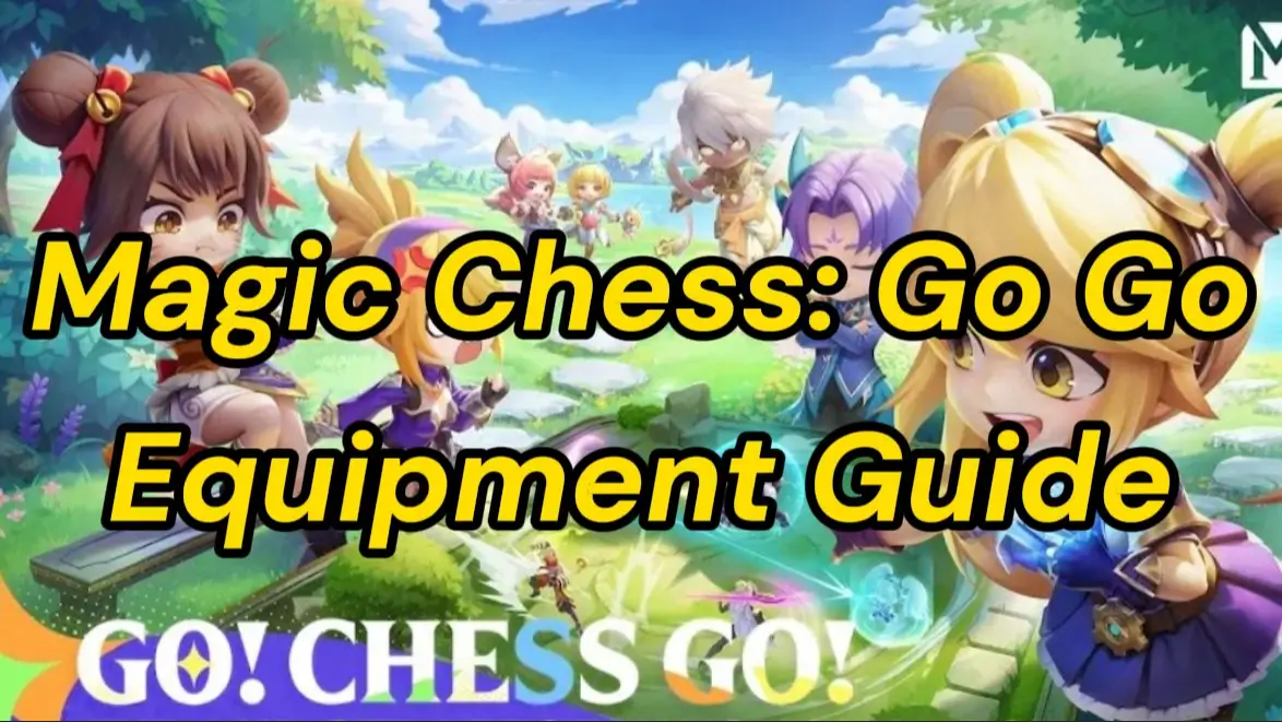 Magic Chess: Go Go: The Complete Equipment Guide and Tips