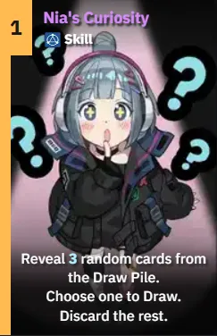 Nia's Curiosity(1-Cost Skill)