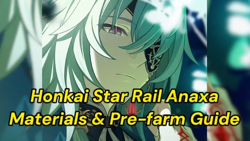 Honkai Star Rail Anaxa Materials & Pre-farm Guide -- Ascension, Signature Light Cone & Trace