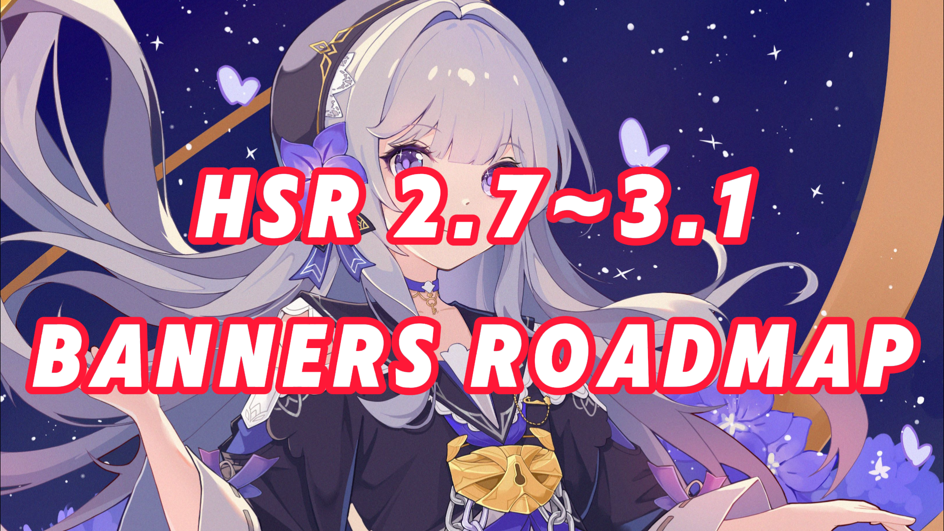 Honkai: Star Rail - 2.7 To 3.1 Banner Roadmap Along with Reruns!