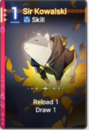 Sir Kowalski (1-Cost Skill)