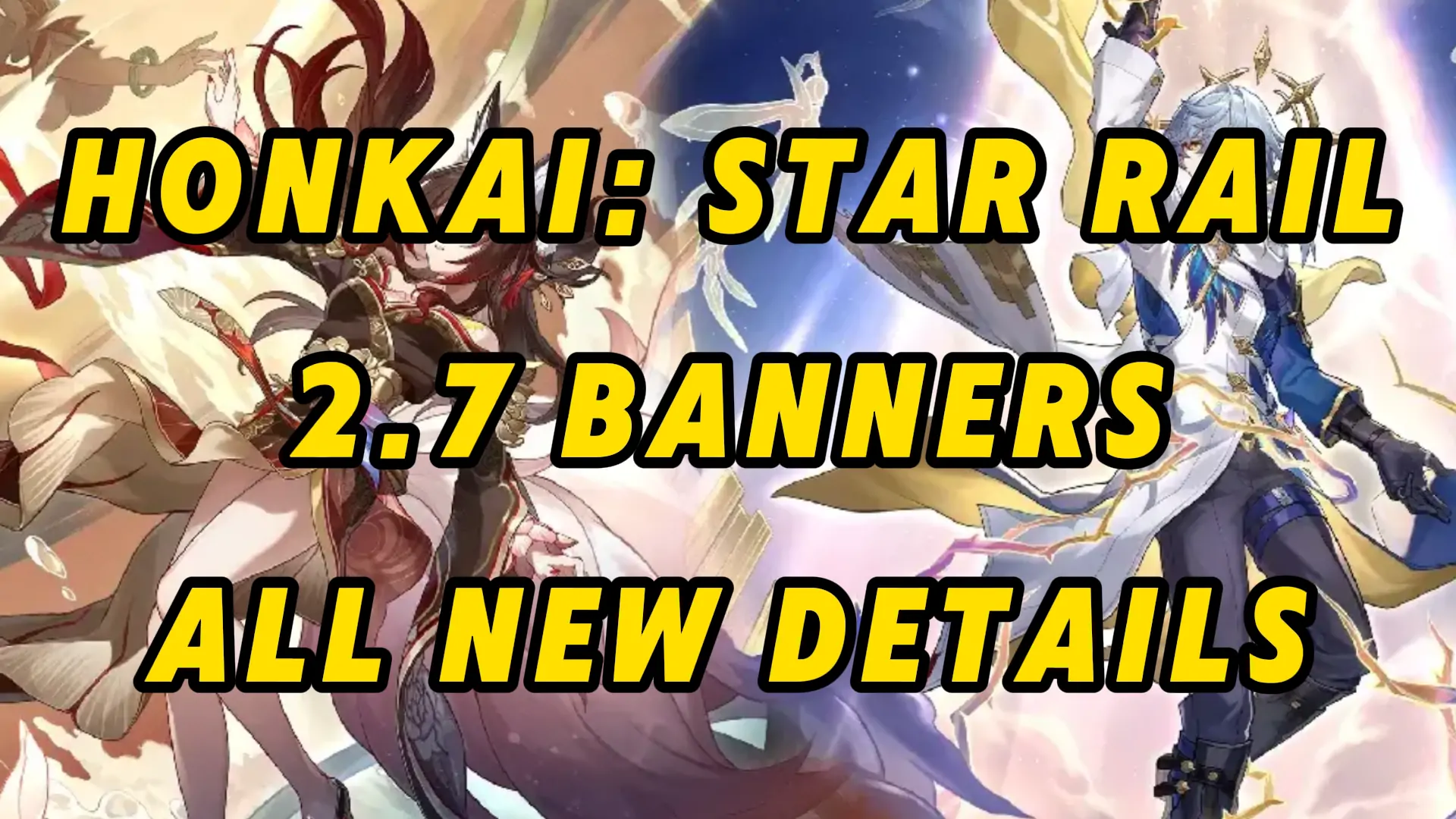 Honkai Star Rail 2.7 Banners Guide: New Characters and Light Cones