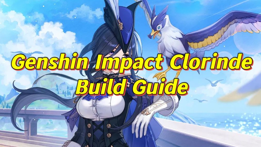 Genshin Impact Clorinde Full Kit Guide – Get to Know Everything About