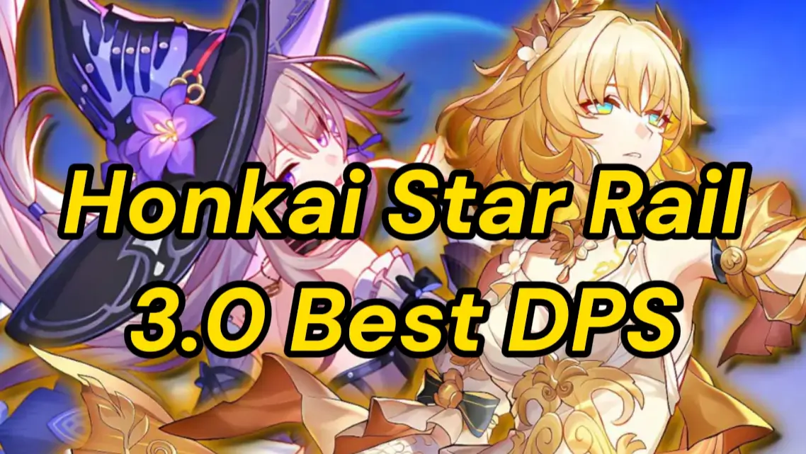 Best DPS Characters in Honkai: Star Rail 3.0