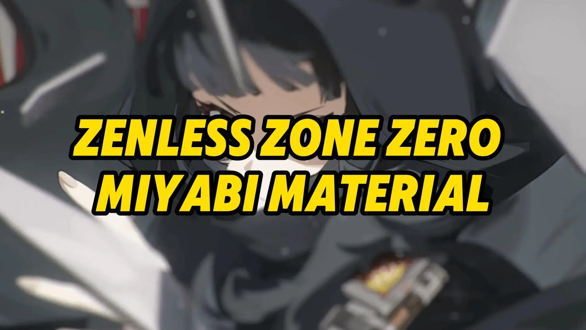 Zenless Zone Zero Hoshimi Miyabi Material Prefarming Guide