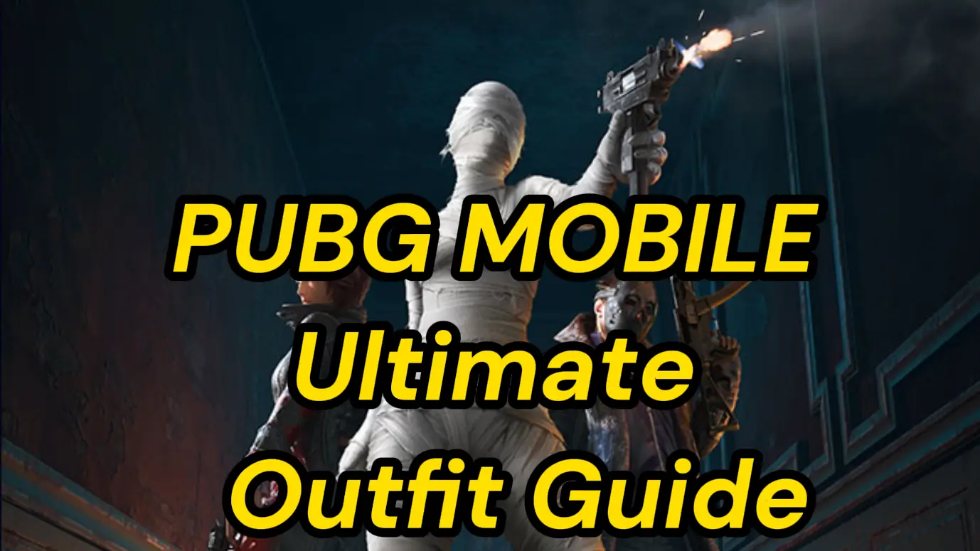 PUBG Mobile: Ultimate Outfits Guide