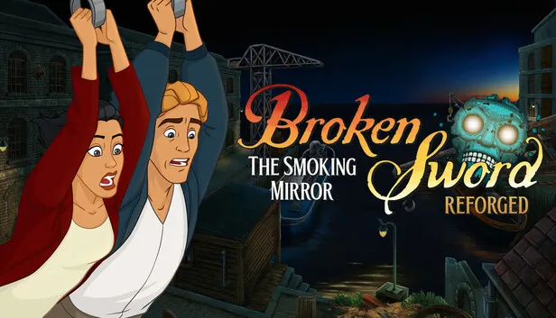 Broken Sword - The Smoking Mirror: Reforged