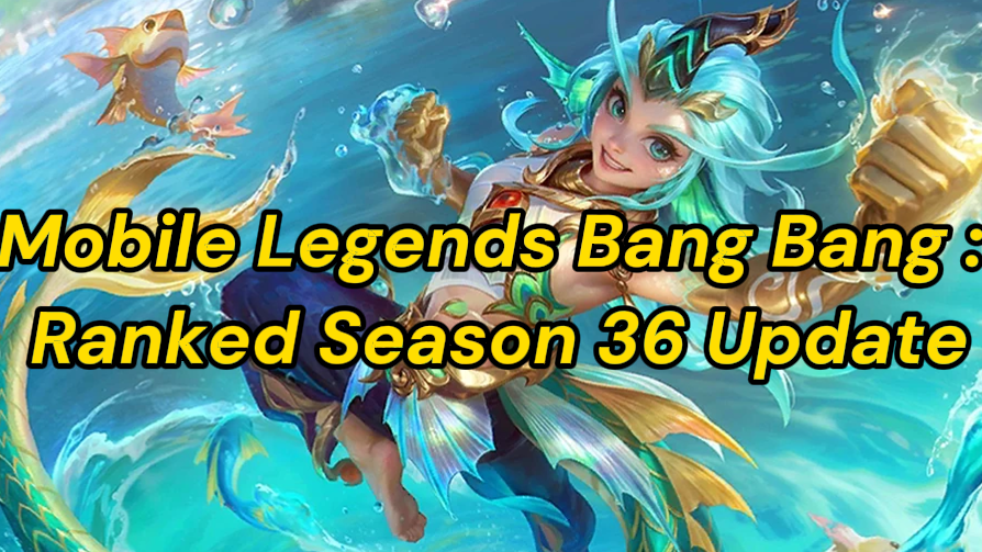 Mobile Legends Bang Bang : Prepare for Ranked Season 36 Update