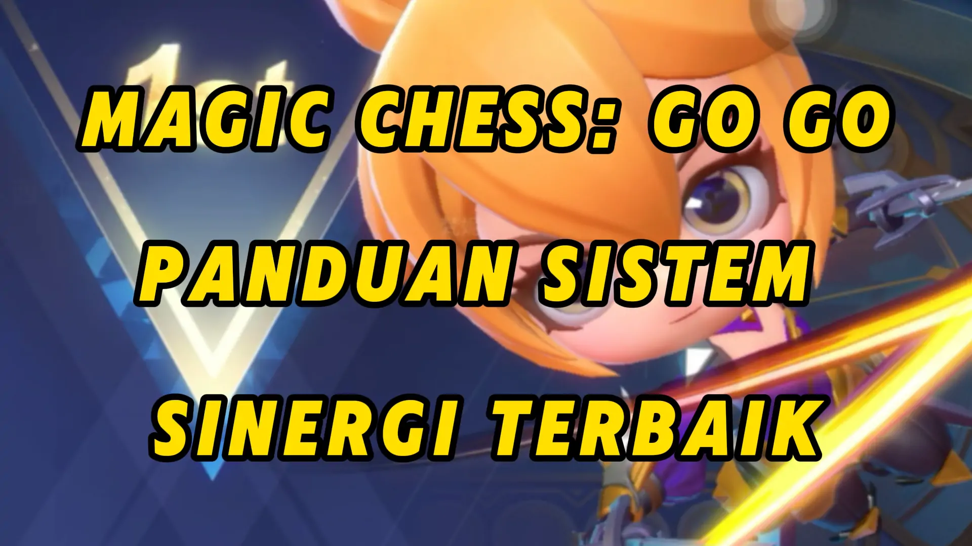 Magic Chess: Go Go - Panduan Sistem Sinergi Terbaik