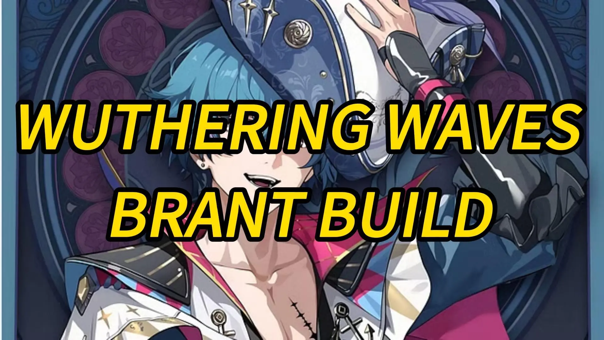 Wuthering Waves Brant Build Guide Weapons, Echo Sets, and Teams