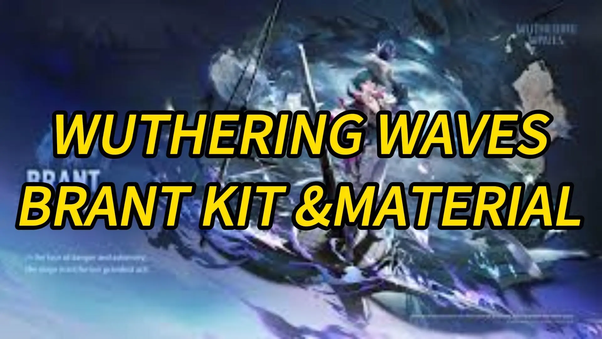 Wuthering Waves 2.1 Brant Kit, Materials, Signature Weapon, and Forte