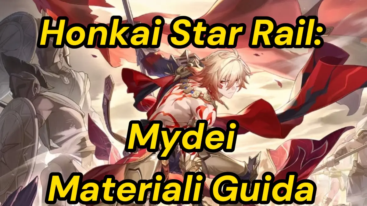 Honkai Star Rail: Mydei Materiali Guida