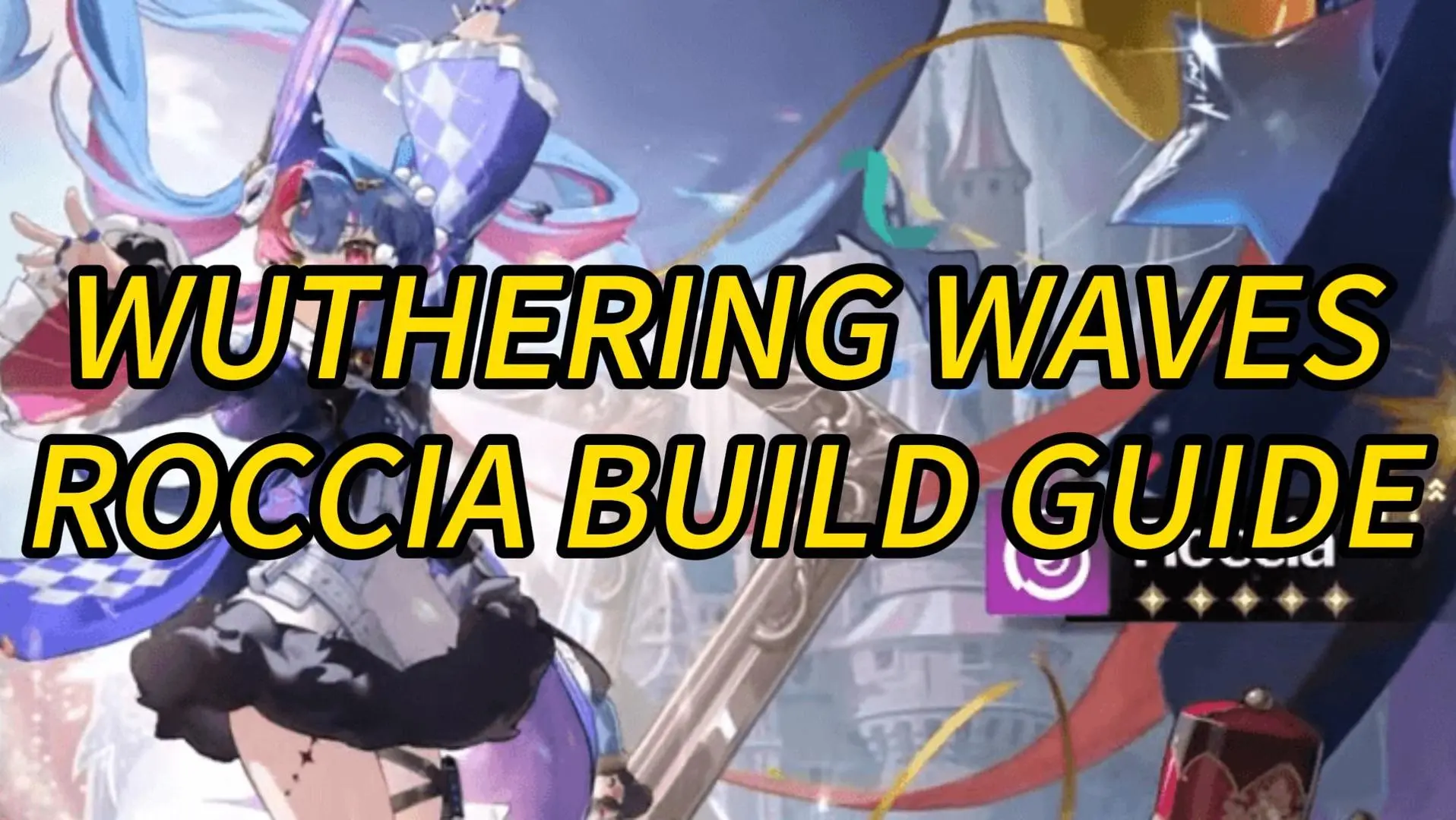 Wuthering Waves Roccia Build Guide - How To Build The Strongest Roccia