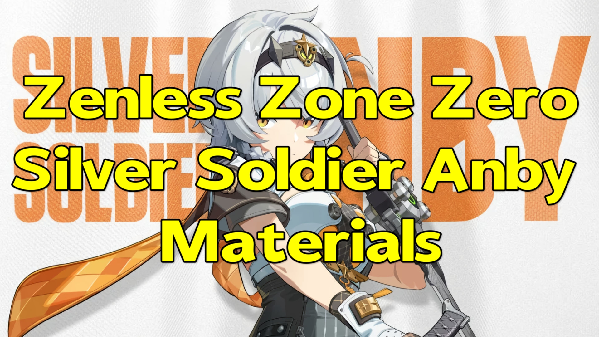 Zenless Zone Zero: Silver Soldier Anby Materials - Ascension, Skill, and Signature W-Engine